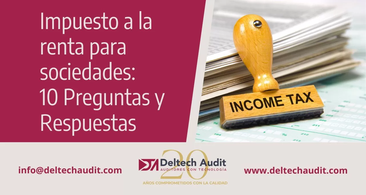 Impuesto a la renta para sociedades: 10 Preguntas y Respuestas
