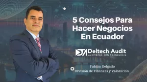 5 Consejos Para Hacer Negocios En Ecuador