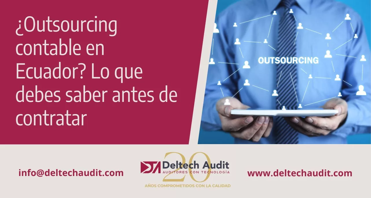 ¿Outsourcing contable en Ecuador? Lo que debes saber antes de contratar