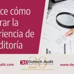 Conoce cómo mejorar la experiencia de la auditoría