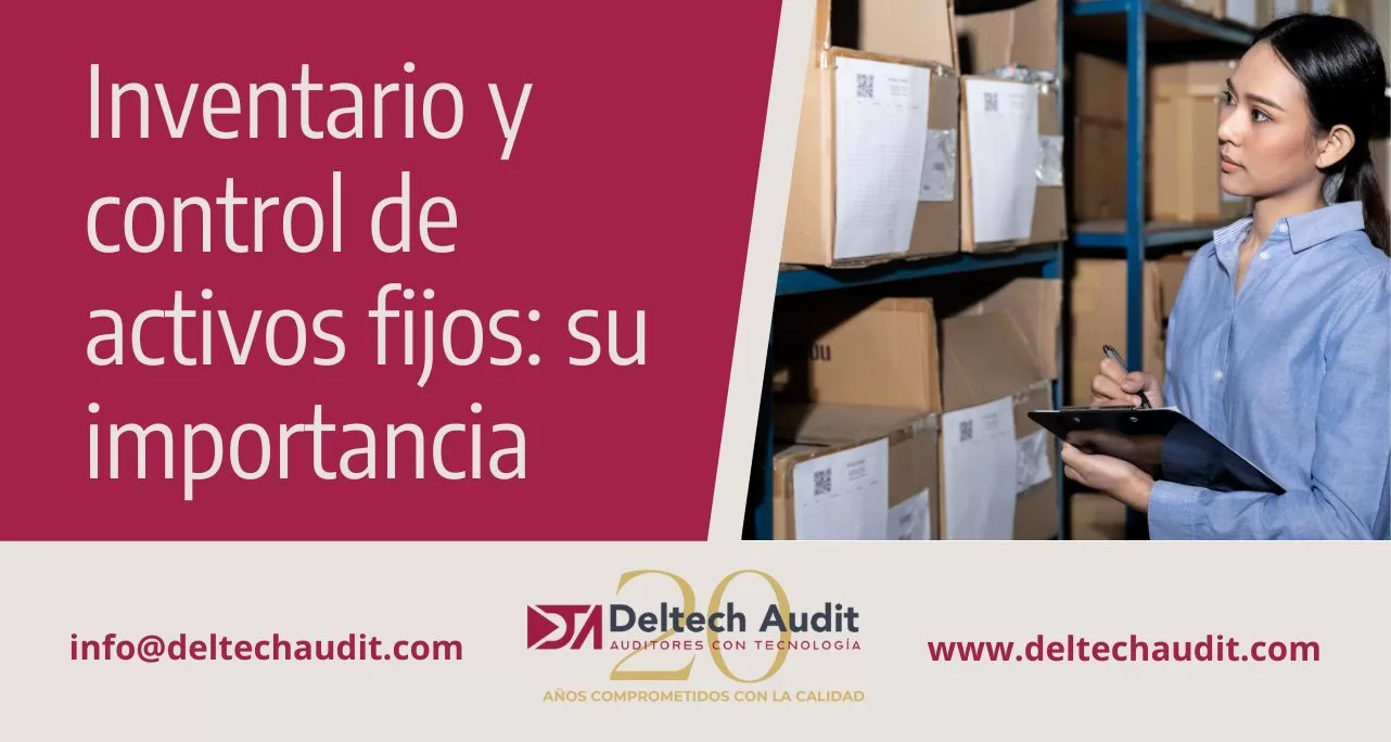 Inventario y control de activos fijos: su importancia