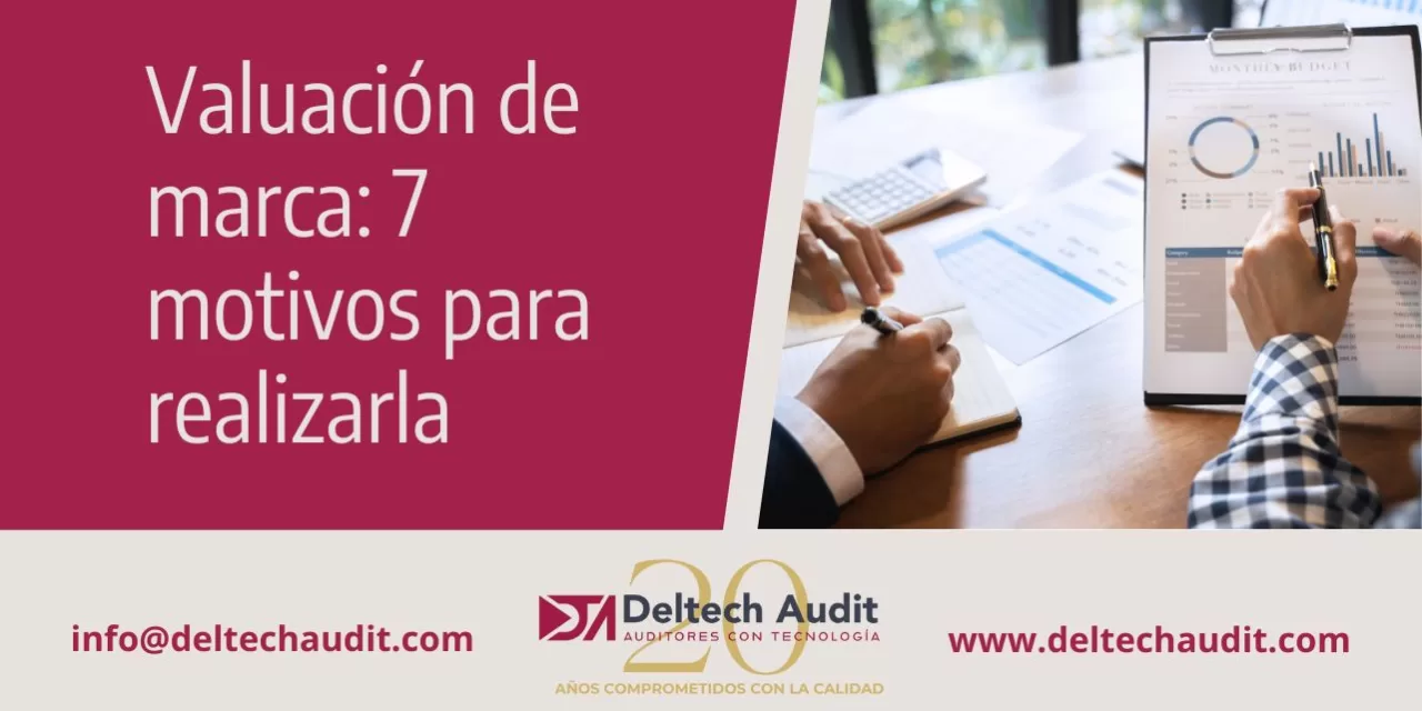 Valuación de marca: 7 motivos para realizarla