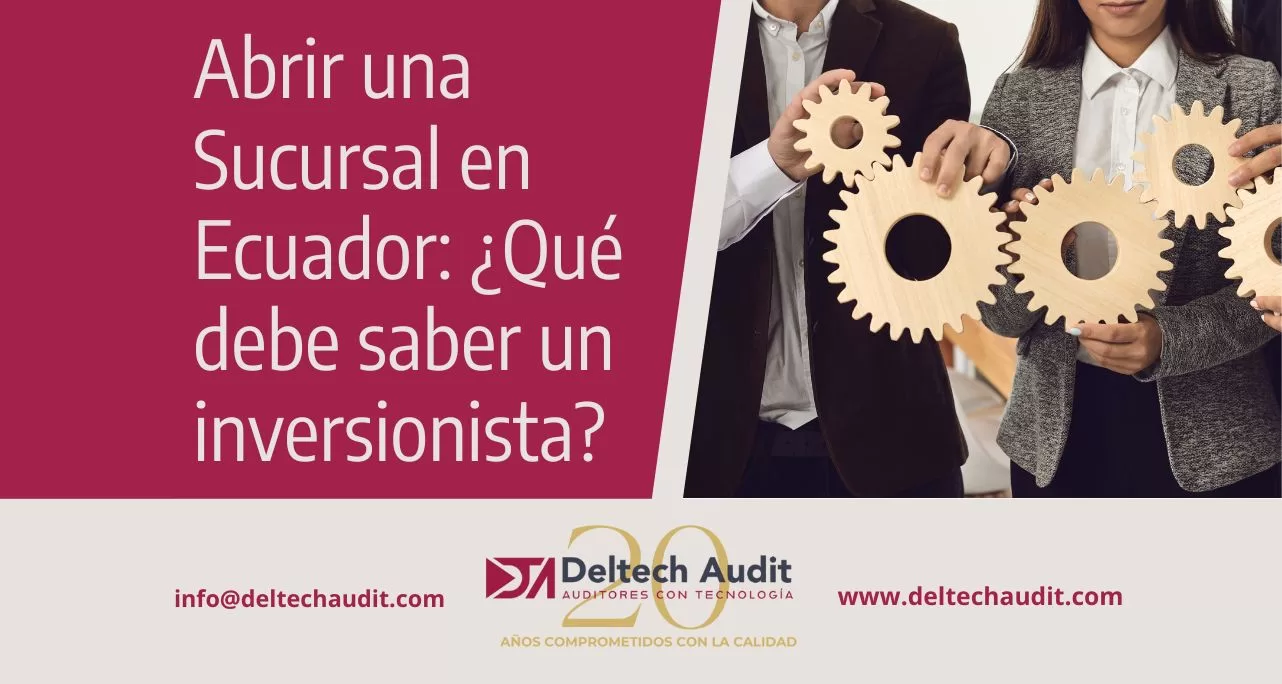Abrir una Sucursal en Ecuador: ¿Qué debe saber un inversionista?