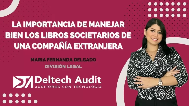 La importancia de manejar bien los libros societarios de una compañía extranjera en Ecuador y los riesgos de incumplimiento