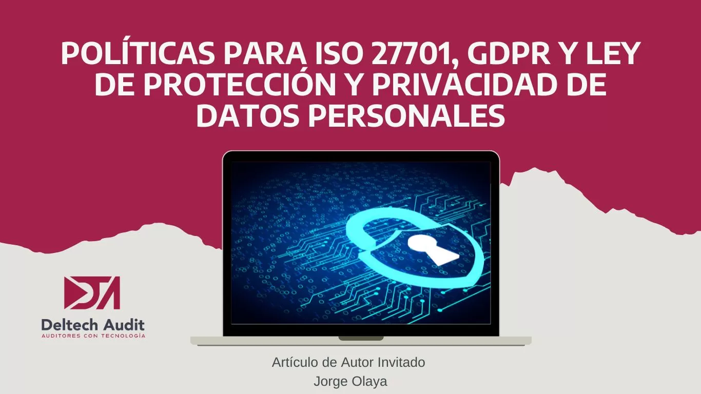 Políticas para ISO 27701, GDPR y Ley de Protección y Privacidad de Datos Personales