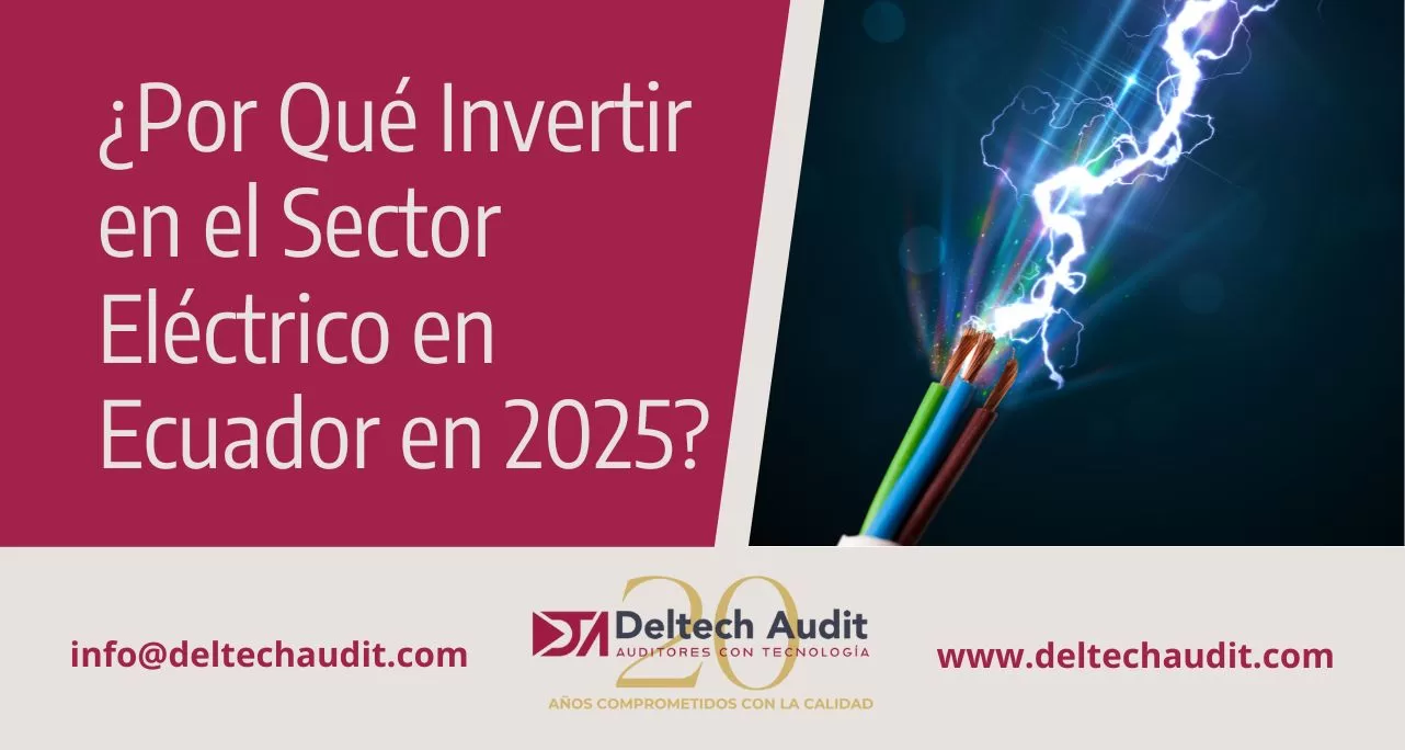 ¿Por Qué Invertir en el Sector Eléctrico en Ecuador en 2025?