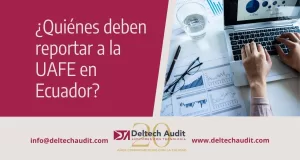 Quiénes deben reportar a la UAFE en Ecuador