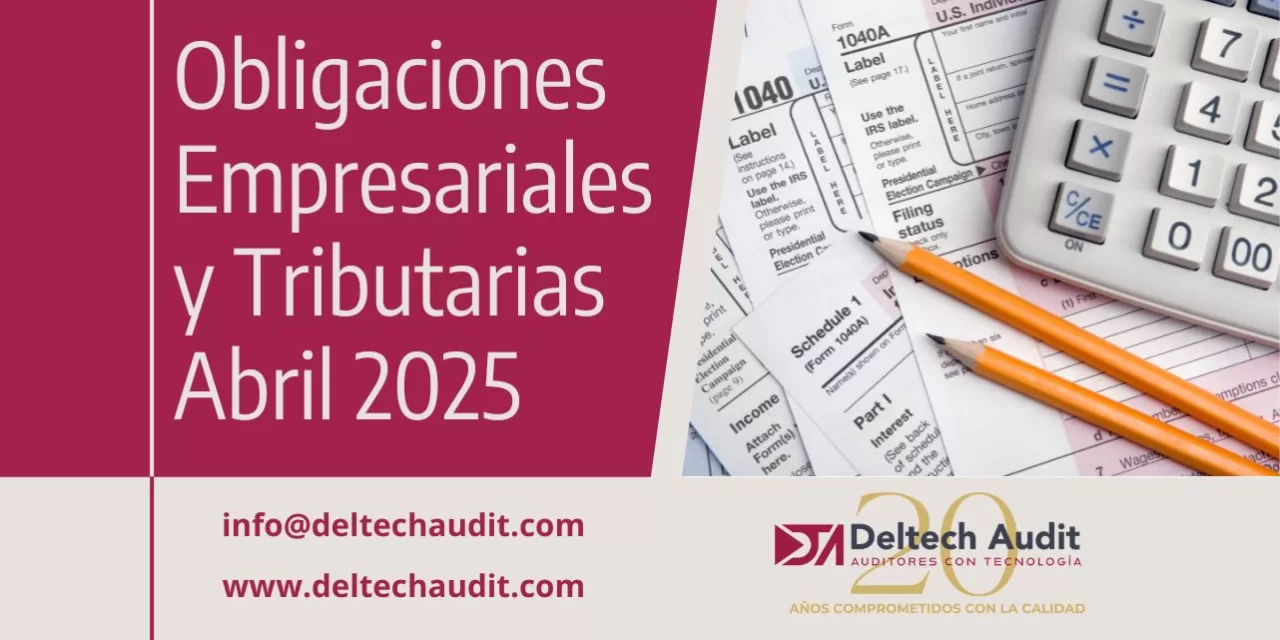Obligaciones Empresariales y Tributarias Abril 2025