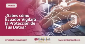 Sabes como Ecuador Vigilara la Proteccion de Tus Datos x